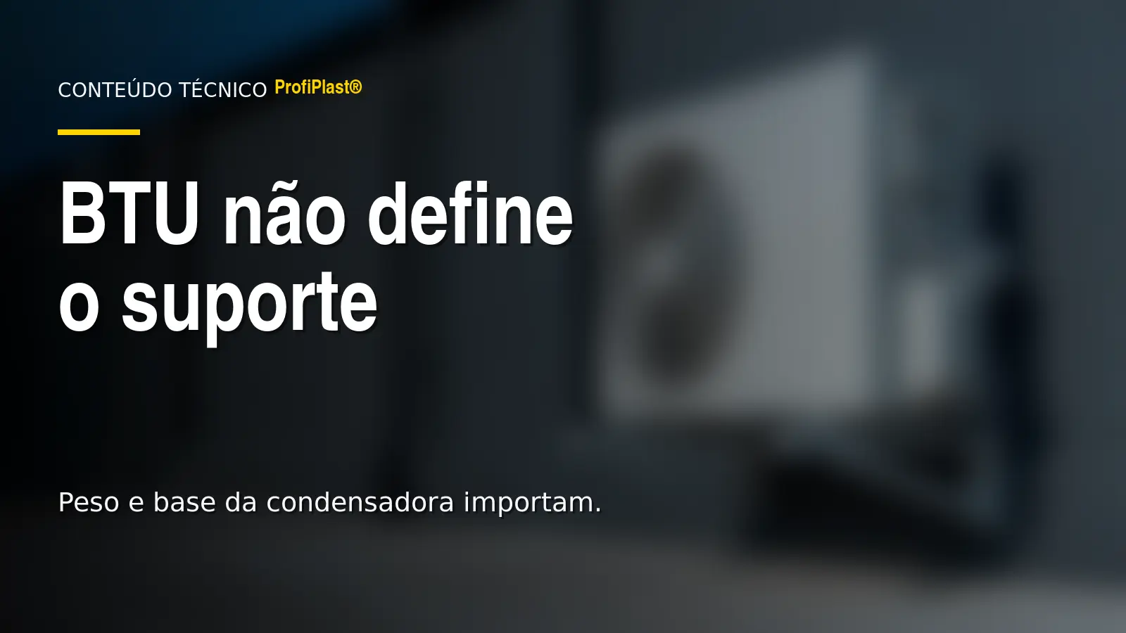 Capa com o título BTU não define o suporte sobre fotografia desfocada de uma condensadora instalada.
