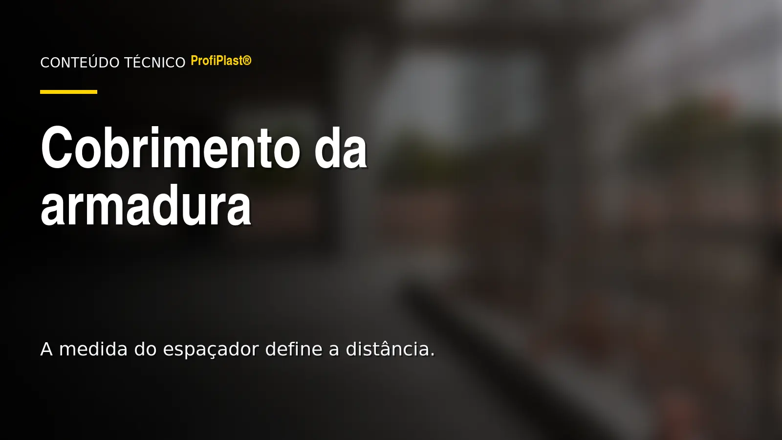 Capa com o título Cobrimento da armadura sobre fotografia desfocada de armadura em uma obra.