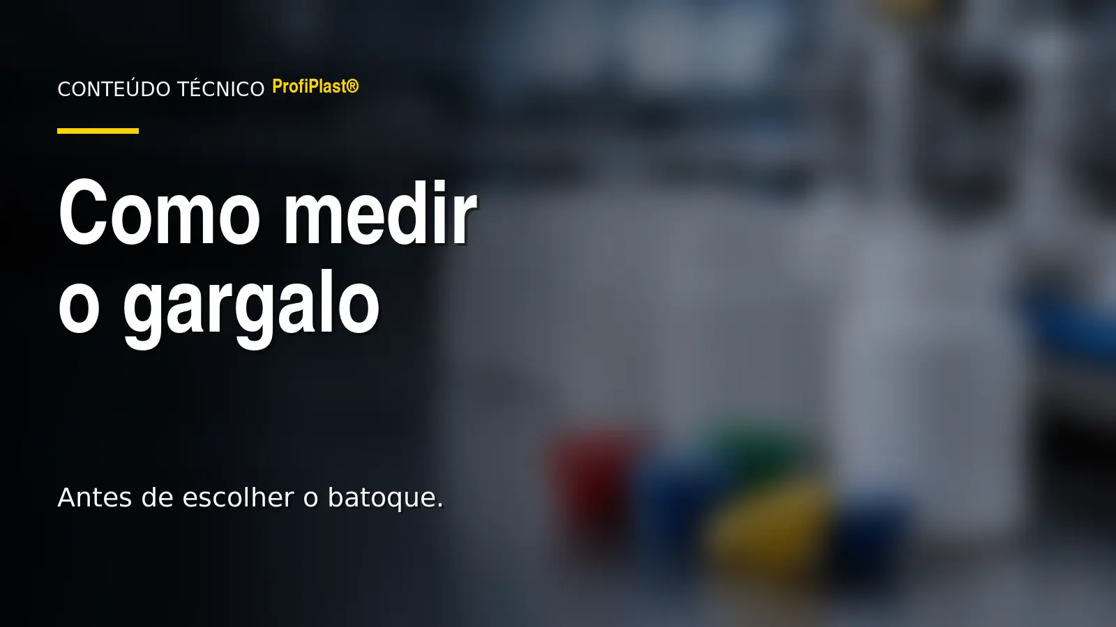 Capa com o título Como medir o gargalo sobre fotografia desfocada de recipientes e batoques coloridos.