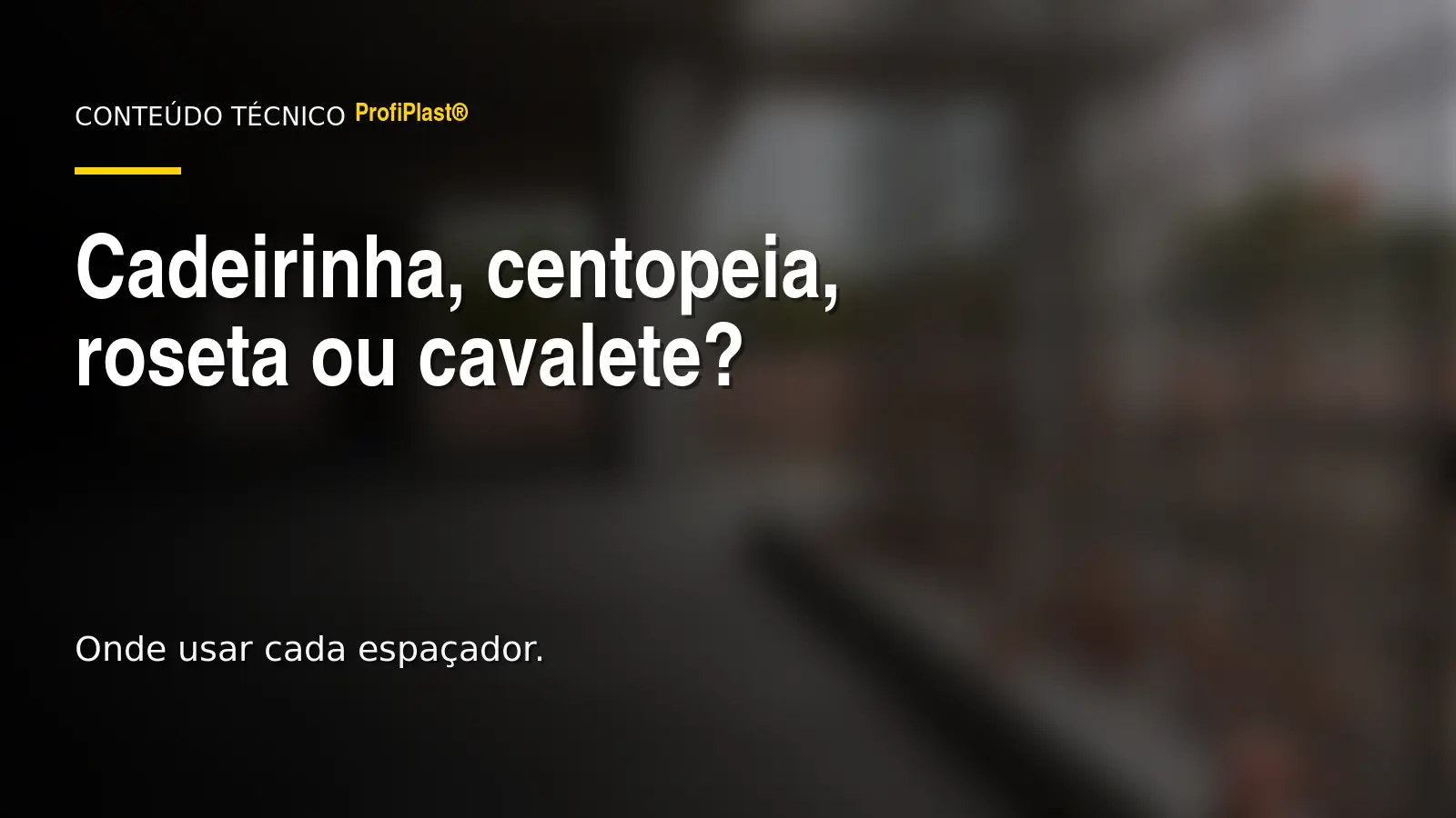 Capa com o título Cadeirinha, centopeia, roseta ou cavalete sobre fotografia desfocada de armadura em uma obra.