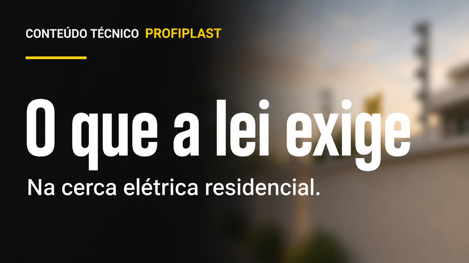 Capa gráfica com o título sobre exigências legais da cerca elétrica residencial, sobre fundo desfocado de muro residencial.
